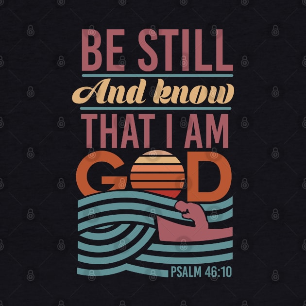 Be Still and Know That I am God - Inspirational by andantino